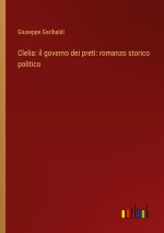 Clelia: il governo dei preti: romanzo storico politico