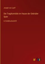 Die Tragikomödie im Hause der Gebrüder Spier
