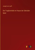 Die Tragikomödie im Hause der Gebrüder Spier