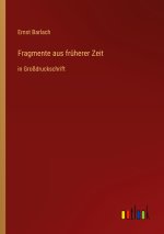 Fragmente aus früherer Zeit