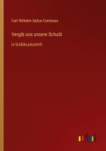 Vergib uns unsere Schuld