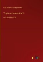 Vergib uns unsere Schuld
