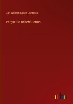 Vergib uns unsere Schuld