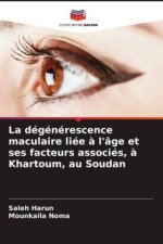 La dégénérescence maculaire liée ? l'âge et ses facteurs associés, ? Khartoum, au Soudan