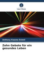 Zehn Gebote für ein gesundes Leben