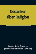 Gedanken über Religion; Die religiöse Entwicklung eines Naturforschers vom Atheismus zum Christentum.