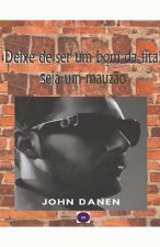 Deixe de ser um bom da fita! Seja um mauz?o.