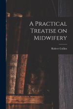 A Practical Treatise on Midwifery