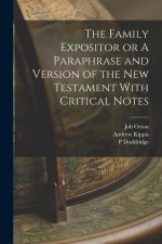 The Family Expositor or A Paraphrase and Version of the New Testament With Critical Notes