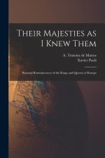 Their Majesties as I Knew Them; Personal Reminiscences of the Kings and Queens of Europe