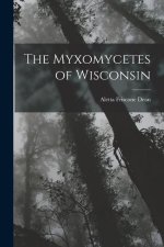 The Myxomycetes of Wisconsin