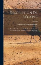 Description De L'égypte: Ou, Recueil Des Observations Et Des Recherches Qui Ont Été Faites En Égypte Pendant L'expédition De L'armée Française;