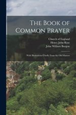 The Book of Common Prayer: With Illustrations Chiefly From the Old Masters