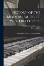 History of the Modern Music of Western Europe: From the First Century ... to the Present Day