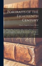Portraits of the Eighteenth Century: Prévost. Mme. De Lambert. Mme. Necker. Diderot. Rousseau. Grimm. Mme. D'épinay. Buffon. Saint-Pierre. Frederick t