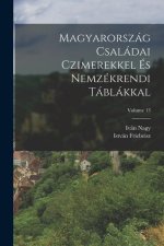 Magyarország Családai Czimerekkel És Nemzékrendi Táblákkal; Volume 13