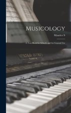 Musicology; a Text-book for Schools and for General Use
