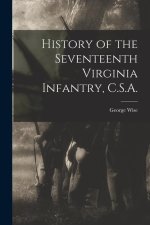 History of the Seventeenth Virginia Infantry, C.S.A.