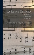 La Reine De Saba: Grand Opéra En Quatre Actes De Jules Barbier Et Michel Carré; Musique De Ch. Gounod; Partition Chant Et Piano; Arr. Pa