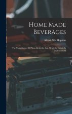 Home Made Beverages: The Manufacture Of Non-alcoholic And Alcoholic Drinks In The Household
