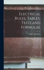 Electrical Rules, Tables, Tests and Formulae