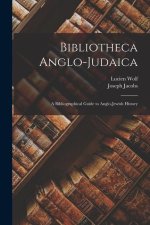 Bibliotheca Anglo-Judaica: A Bibliographical Guide to Anglo-Jewish History