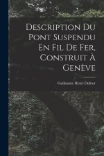 Description Du Pont Suspendu En Fil De Fer, Construit ? Gen?ve
