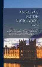 Annals of British Legislation: Being a Classified and Analysed Summary of Public Bills, Statutes, Accounts and Papers, Reports of Committees and of C