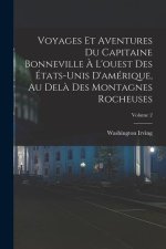 Voyages Et Aventures Du Capitaine Bonneville ? L'ouest Des États-Unis D'amérique, Au Del? Des Montagnes Rocheuses; Volume 2