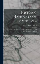 Historic Highways Of America ...: Washington's Road (nemacolin's Path) The First Chapter Of The Old French War. 1903