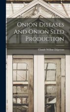 Onion Diseases And Onion Seed Production