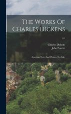 The Works Of Charles Dickens ...: American Notes And Pictures For Italy
