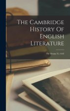The Cambridge History Of English Literature: The Drama To 1642