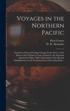 Voyages in the Northern Pacific: Narrative of Several Trading Voyages From 1813 to 1818, Between the Northwest Coast of America, the Hawaiian Islands