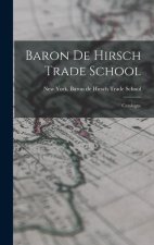 Baron de Hirsch Trade School: Catalogue