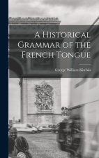A Historical Grammar of the French Tongue