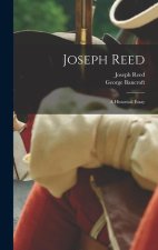 Joseph Reed; a Historical Essay