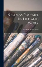 Nicolas Poussin, His Life and Work