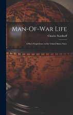 Man-Of-War Life: A Boy's Experience in the United States Navy