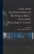Life and Adventures of Buffalo Bill, Colonel William F. Cody