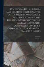 Colección De Las Causas Mas Célebres É Interesantes, De Los Mejores Modelos De Alegatos, Acusaciones Fiscales, Interrogatorios Y Las Más Elocuentes De