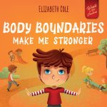 Body Boundaries Make Me Stronger