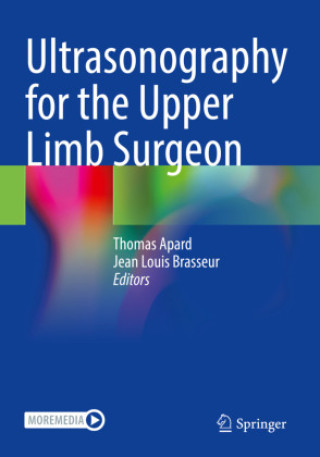 Ultrasonography for the Upper Limb Surgeon (Thomas Apard,Jean Louis Brasseur)(Brožovaná)