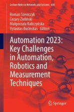 Automation 2023: Key Challenges in Automation, Robotics and Measurement Techniques
