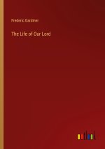 The Life of Our Lord
