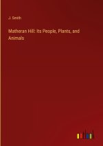 Matheran Hill: Its People, Plants, and Animals