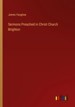 Sermons Preached in Christ Church Brighton