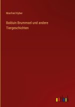 Balduin Brummsel und andere Tiergeschichten
