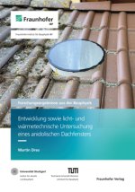 Entwicklung sowie licht- und wärmetechnische Untersuchung eines anidolischen Dachfensters.