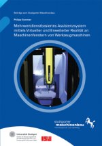 Mehrwertdienstbasiertes Assistenzsystem mittels Virtueller und Erweiterter Realität an Maschinenfenstern von Werkzeugmaschinen.